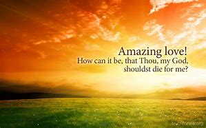 Image result for Amazing Love of God Images