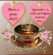 Image result for Good Morning You Brighten My Day