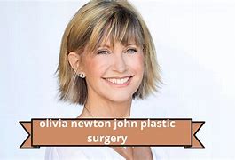 Image result for Olivia Newton-John Plastic Surgery