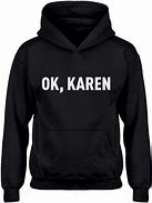 Image result for Hoodies for Girls with Joe and Karen Names