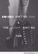 Image result for Bad Girl Quotes