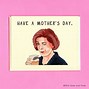 Image result for Funny Things to Say to Your Mother