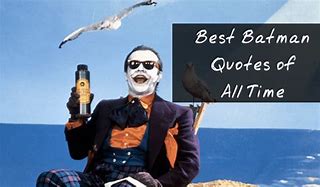 Image result for Jack Nicholson Joker Quotes Batman