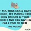Image result for Funny Dog Quotes Humor