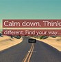 Image result for Calm Down and Think