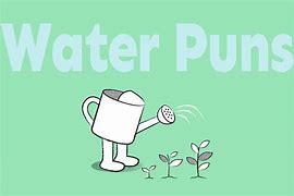 Image result for Funny Water Puns
