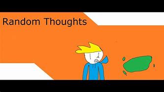 Image result for Crazy Funny Random Thoughts