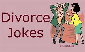 Image result for Dirty Divorce Jokes