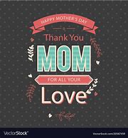 Image result for Mother's Day Thanks