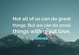 Image result for Do Great Things Quote