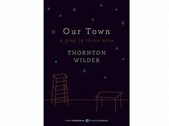 Image result for Our Town Thornton Wilder Play