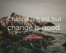 Image result for Change Is Hard Quotes