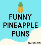 Image result for Pineapple Puns