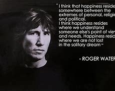 Image result for Look for Love Roger Waters Quote