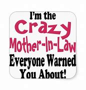 Image result for Crazy Mother in Law Quotes