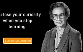 Image result for Katherine Johnson Quotes