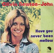 Image result for Have You Never Been Mellow Olivia Newton-John Single