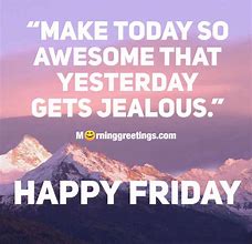 Image result for Happy Friday Sayings