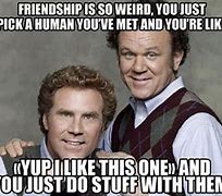 Image result for That One Crazy Friend Meme