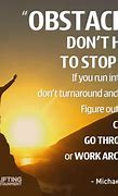 Image result for Facing Obstacles Quotes