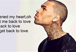 Image result for Back to Love Sung by Chris Brown