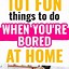 Image result for Things to Do When You Bored
