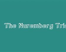 Image result for Nuremberg Trials Evidence