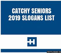 Image result for Senior 2019 Slogans