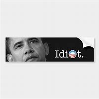 Image result for Idiot Bumper-Sticker