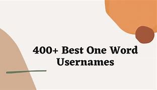 Image result for Unique One Word Usernames
