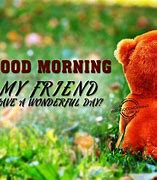 Image result for Good Morning Friend