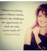 Image result for Shania Twain Quotes