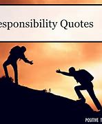 Image result for Responsibility Quotes for Work