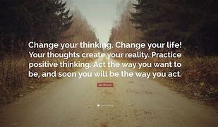 Image result for Change Your Thoughts Quotes