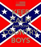 Image result for Keep Calm and Love Country Boys