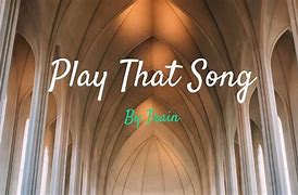 Image result for Play That Song Single Train
