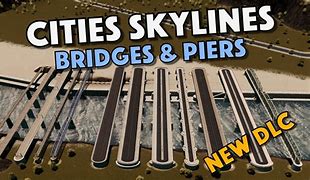 Image result for Cities Skylines Bridge Packs