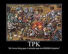Image result for Dnd TPK Meme