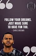 Image result for Chris Brown Quotes Imspireation
