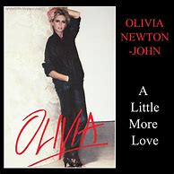 Image result for Olivia Newton-John a Little More Love