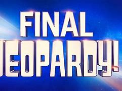 Image result for Final Jeopardy Questions