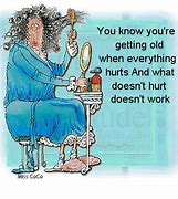 Image result for Funny Aging Sayings