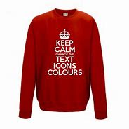 Image result for Keep Calm and Shop On Sweatshirt