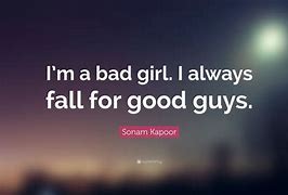 Image result for I'm a Bad Girl Quotes