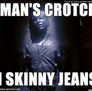 Image result for Skinny Jeans Jokes