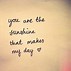 Image result for You Brighten My Day Quotes