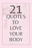 Image result for Love Your Body Quotes