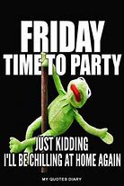 Image result for Friday Party Quotes