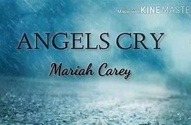 Image result for Angels Cry Lyrics Mariah Carey