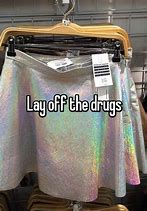 Image result for Lay Off the Drugs